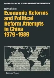 Economic Reforms and Political Attempts in China 1979-1989 - Talas Barna