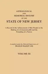 Genealogical and Memorial History of the State of New Jersey. in Four Volumes. Volume III - Lee Francis Bazley