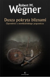 Dusza pokryta bliznami - Robert M Wegner