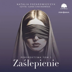 CD MP3 Zaślepienie. Perspektywa. Tom 1 - Natalia Pożarowszczyk
