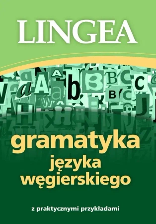 Gramatyka języka węgierskiego z praktycznymi przykładami - opracowanie zbiorowe