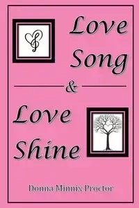 Love Song & Love Shine - Donna Proctor Minnix