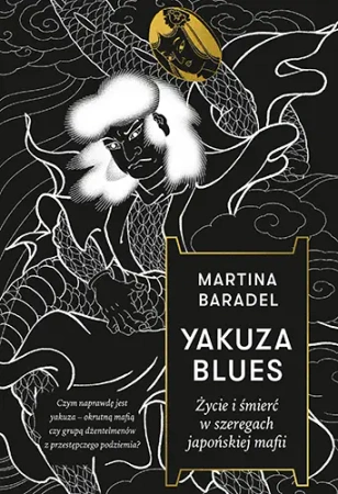 Yakuza blues. Życie i śmierć w szeregach japońskiej mafii - Znak Koncept