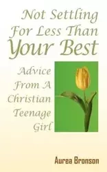 Not Settling For Less Than Your Best - Aurea Bronson