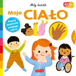 Akademia mądrego dziecka Moje ciało Mój świat - Roger Priddy, Maria Neradova