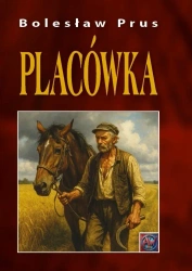 Placówka - Bolesław Prus