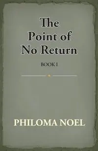 The Point Of No Return - Noel Philoma