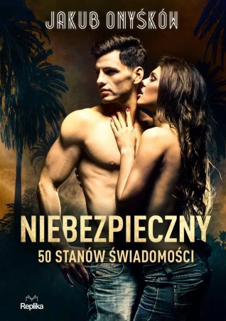 Niebezpieczny. 50 stanów świadomości - Jakub Onyśków