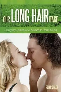Our Long Hairitage - Roger Sigler