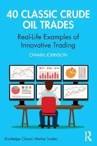 40 Classic Crude Oil Trades - Johnson Owain