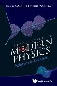INTROD TO MODERN PHYS - PAOLO AMORE & JOHN DIRK WALECKA