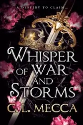 Whisper of War and Storms - Mecca C. L.
