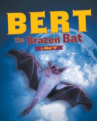 Bert the Brazen Bat - "B" Mimi