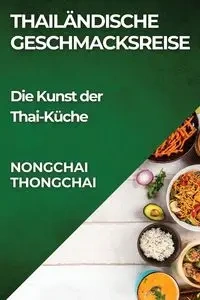 Thailändische Geschmacksreise - Thongchai Nongchai