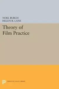 Theory of Film Practice - Noel Burch