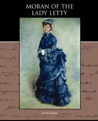 Moran of the Lady Letty - Norris Frank