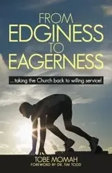 From Edginess to Eagerness - Momah Tobe