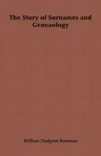 The Story of Surnames and Geneaology - William Bowman Dodgson