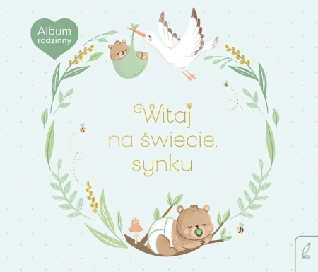 Witaj na świecie, synku. Album rodzinny - Opracowanie zbiorowe