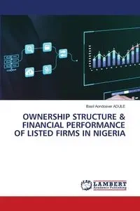OWNERSHIP STRUCTURE & FINANCIAL PERFORMANCE OF LISTED FIRMS IN NIGERIA - Basil ADULE Aondoaver