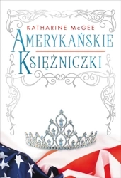 Amerykańskie księżniczki - Katharine McGee