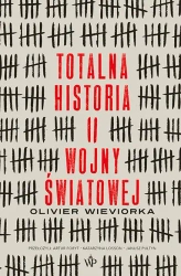 Totalna historia II wojny światowej - Olivier Wieviorka