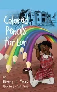 Colored Pencils For Lori - Beverly Moore L