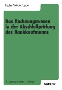 Das Rechnungswesen in der Abschlußprüfung des Bankkaufmanns - Fischer Harald