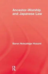 Ancestor Worship & Japanese Law - Hozumi Baron Nobushige