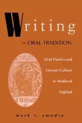 Writing the Oral Tradition - Mark C. Amodio