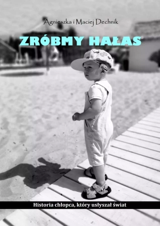 Zróbmy hałas - Agnieszka Dechnik, Maciej Dechnik
