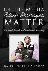 In the Media Black Portrayals Matter - Ralph Allsopp Cuffeea