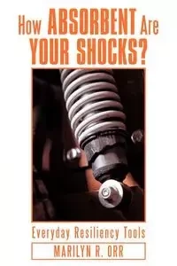 How Absorbent Are Your Shocks? - Orr Marilyn R.