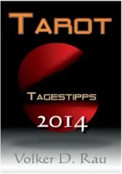 Tarot Tagestipps für 2014 von Volker D. Rau - Rau Volker D.