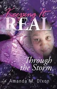Keeping It Real - Amanda M. Dixon