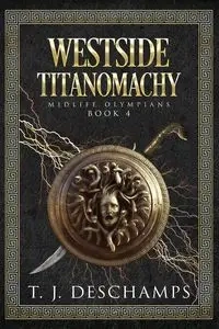 Westside Titanomachy - Deschamps T.J.