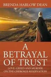 A Betrayal of Trust - Dean Brenda Harlow