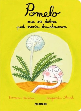 Pomelo ma się dobrze pod swoim dmuchawcem - Ramona Badescu, Benjamin Chaud