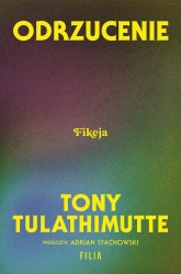 Odrzucenie - Tony Tulathimutte