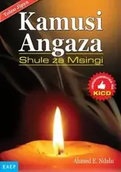 Kamusi Angaza Msingi. kwa shule za - Ahmed E. Ndalu