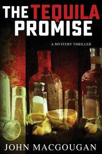 The Tequila Promise - John MacGougan