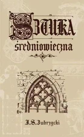 Sztuka średniowieczna - Jan Sas Zubrzycki