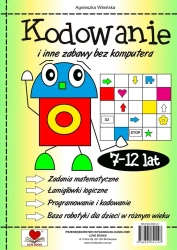 Kodowanie i inne zabawy bez komuptera 7-12 lat - Agnieszka Wileńska