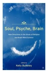 Soul, Psyche, Brain - Kelly Bulkeley