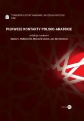 Pierwsze Kontakty Polsko-Arabskie T.1 - praca zbiorowa
