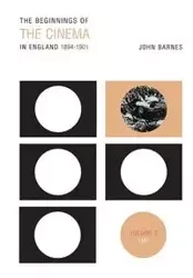 The Beginnings Of The Cinema In England,1894-1901 - John Barnes