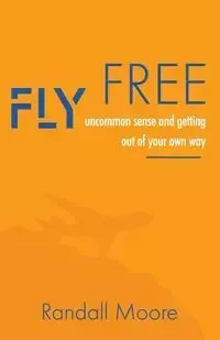 Fly Free - Randall Moore