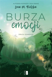 Druga szansa T.2 Burza emocji - Lena M. Bielska
