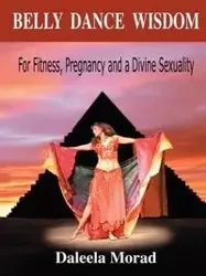 Belly Dance Wisdom - Morad Daleela