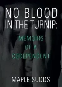 NO BLOOD IN THE TURNIP - Maple Sudds